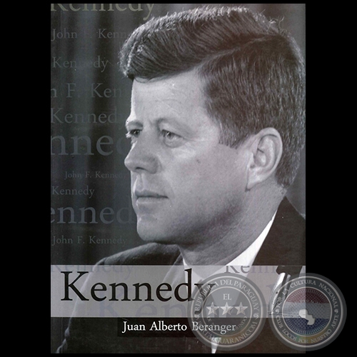 KENNEDY - Autor: JUAN ALBERTO BERANGER - Ao 2012